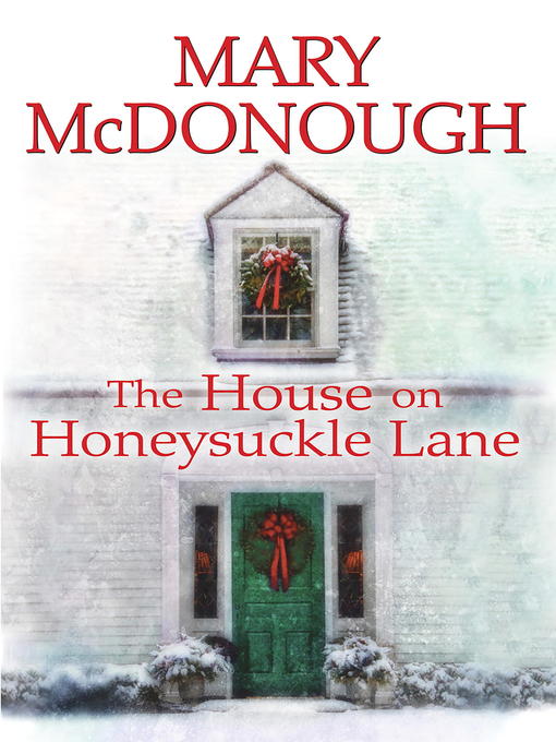 Title details for The House on Honeysuckle Lane by Mary McDonough - Available